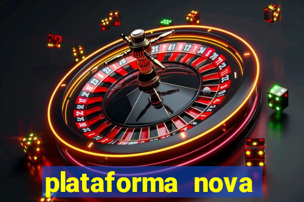 plataforma nova pagando muito hoje